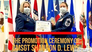 The promotion of Shannon D. Lewis to the rank of Chief Master Sergeant.