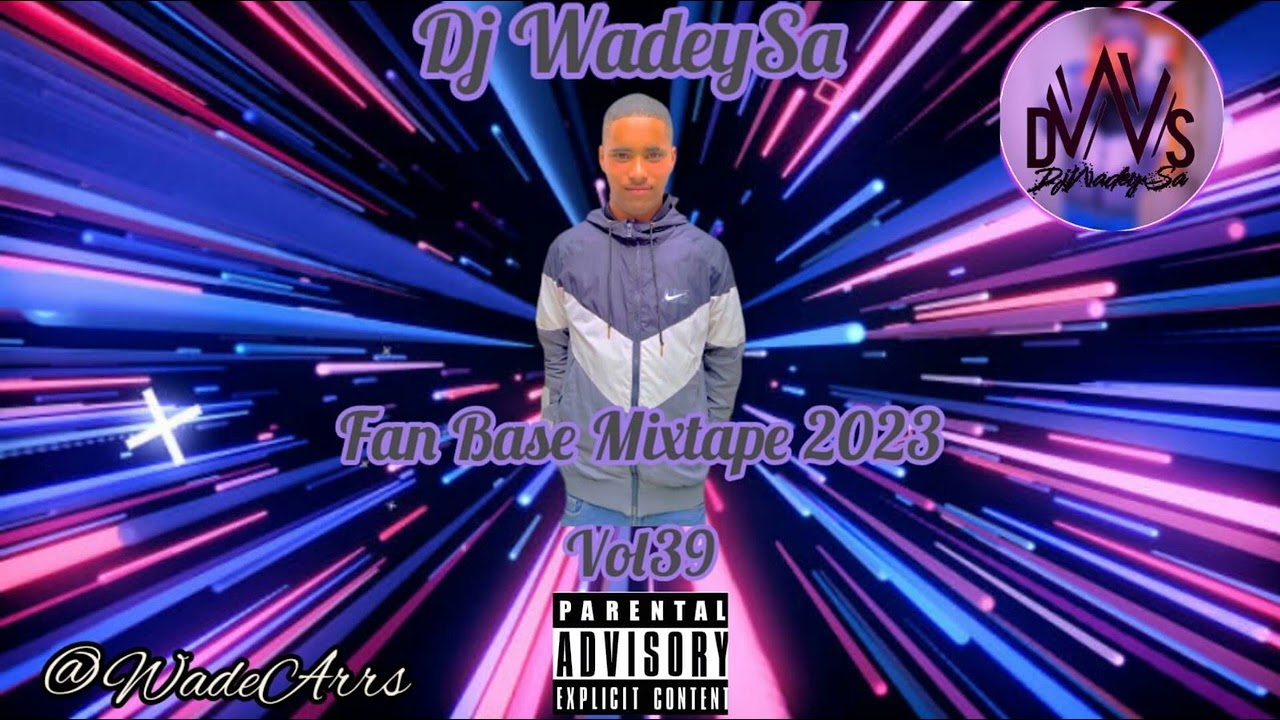 Dj WadeySa Vol39 Fan Base Mixtape 2023