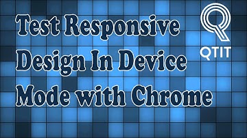 How to Test Responsive Design (Web) in Device Mode with Chrome Developer Tools