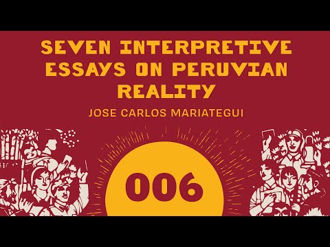 Seven Interpretive Essays on Peruvian Reality: Essay 7: Literature on Trial (Part 1)