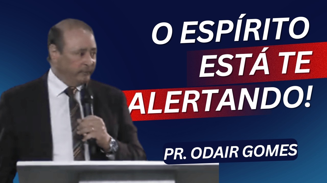 O ESPÍRITO SANTO CONFRONTA, CORRIGE E SALVA | PR ODAIR GOMES