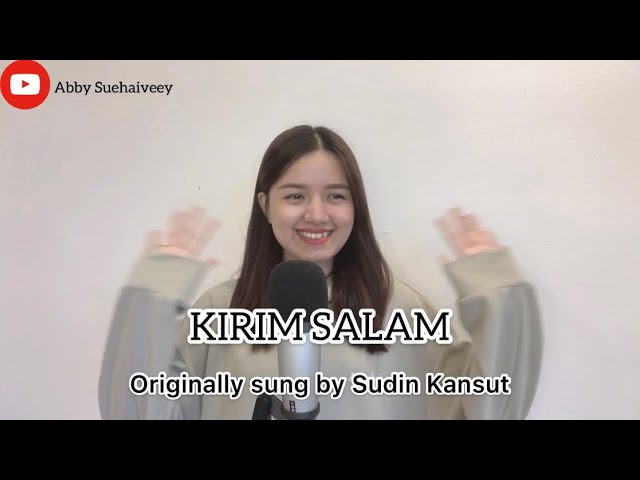 KIRIM SALAM (SUDIN KANSUT) -ABBY SUEHAIVEEY COVER VERSION class=