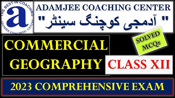 XII Commercial Geography | Solved MCQs Adamjee Coaching Comprehensive Exam 2023 | Commerce Online