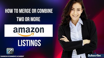 How to Merge / Combine Multiple Amazon Listings Step by Step Guide to Amazon Product Variations 2025