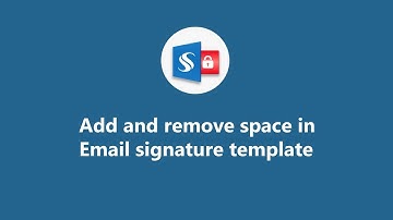 Add and remove space in Email Signature Template