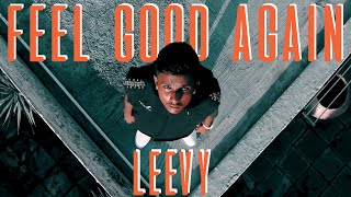 Leevy - Feel Good Again (Official Music Video)