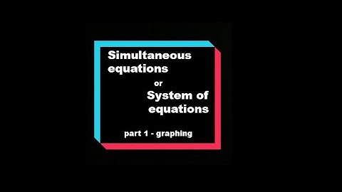 Simultaneous equations by graphing (part 1) or system of equations. Looking at linear equations.