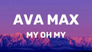 Ava Max - My Oh My (Lyrics)