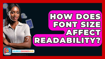 How Does Font Size Affect Readability? - SearchEnginesHub.com
