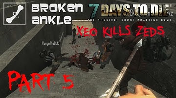 7 Days to Die Co-op Multiplayer Broken Ankle Alpha 10.4 - Part 5 - "Establishing a Foothold"