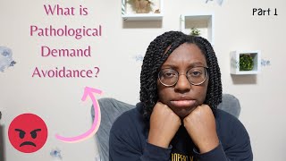 My Life Makes Even More Sense Now! | Pathological Demand Avoidance (PDA) | Part 1