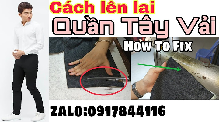 Hướng dẫn lên lai quần tây bằng tay