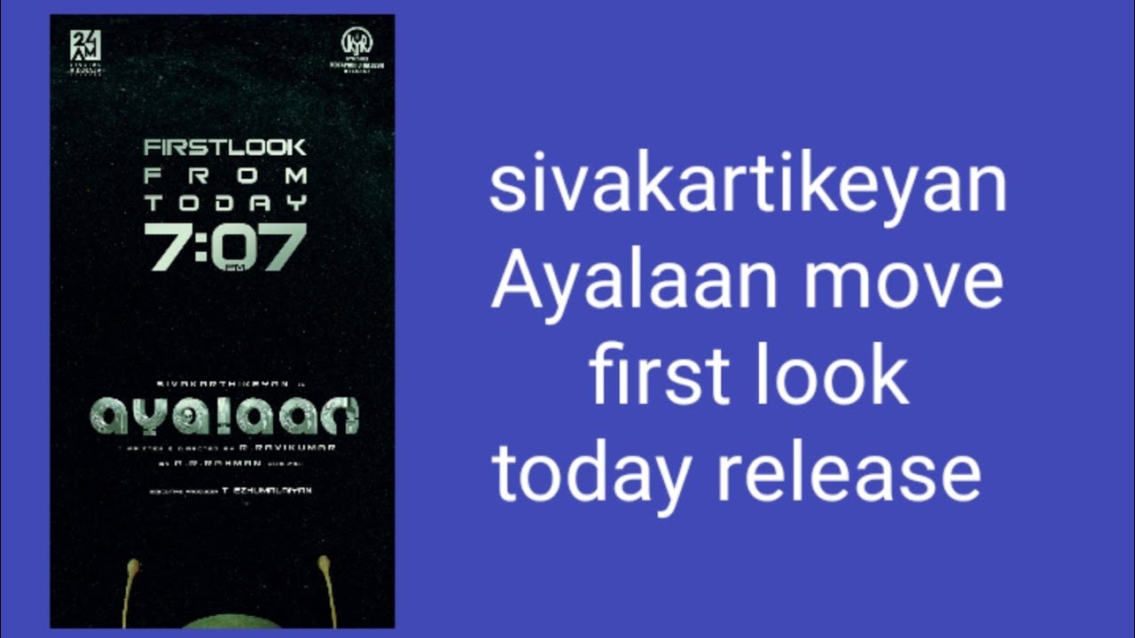 Ayalaan move first look today release | sivakartikeyan | R Ravikumar