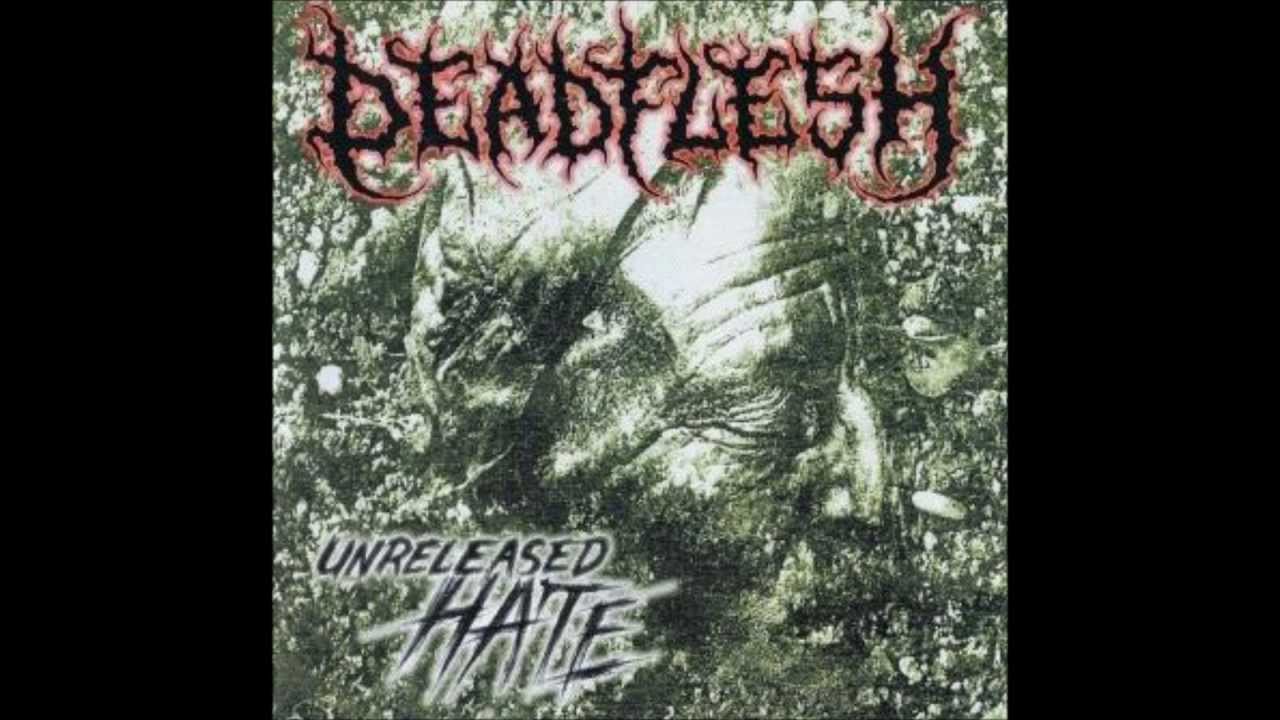 Deadflesh – Unreleased Hate - 洋楽