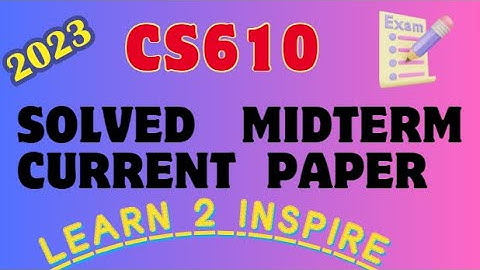 cs610 Midterm current paper || with solution ||spring 2023