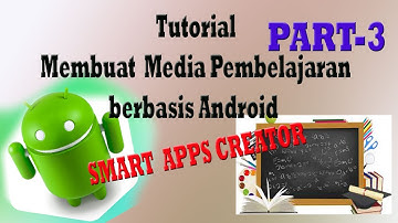 Part 3- Membuat Media Pembelajaran Android,  Membuat Kuis dengan Smart Apps Creator