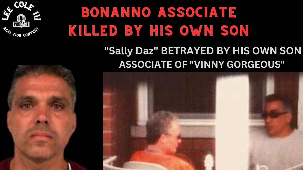 Vinny / associate SALLY DAZ betrayed by his own son, killed at