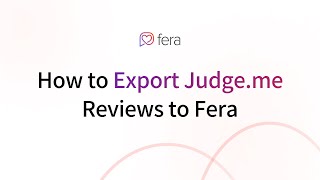 How to Export Reviews From Judge.me and Import To Fera (Product Reviews App)