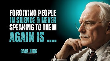 How to forgive in silence and move on forever | Carl Jung