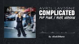 Avril Lavigne - Complicated (Pop Punk/Rock Version) by Akukibhara