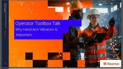 Operator Toolbox Talk - why Hand Arm Vibration is Important - Reactec Training Video