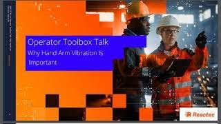 Operator Toolbox Talk - why Hand Arm Vibration is Important - Reactec Training Video