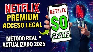 Cómo Tener Netflix Premium Gratis 2025 0 Dólares - Método Legal Y Actualizado
