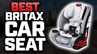 5 Best Britax Car Seat 2024 (Tested & Reviewed)