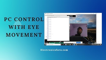 PC Control with Eye Movement: Electronics For You DIY Project
