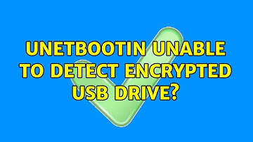 Ubuntu: UNetBootin Unable to Detect Encrypted USB Drive?