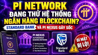 Pi Network Đang Thử Hệ Thống Ngân Hàng Blockchain? Standard Bank Và Pi Nexus Gây Sốc