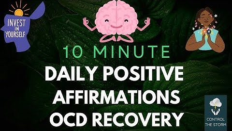 Welcome to your 10 minute Daily Positive Affirmations for OCD recovery 💆