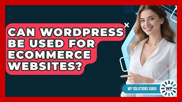 Can WordPress Be Used for eCommerce Websites? | WP Solutions Guru News