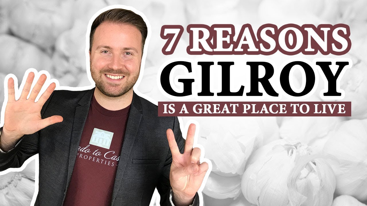 7 Reasons Gilroy, CA Is A Great Place To Live YouTube