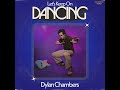 "Let's Keep On Dancing", o regresso do dançante (e divertido) som de Dylan Chambers 