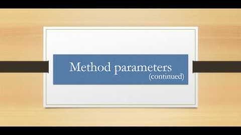 Part 9 - Method parameters: ref, out and params parameters