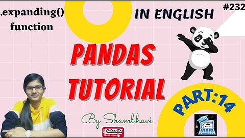 Pandas Tutorial Part:14 | .expanding() function | statistical function using pandas | python pandas