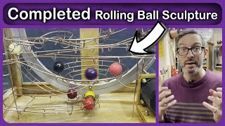 Finished Rolling Ball Sculpture - Story 82