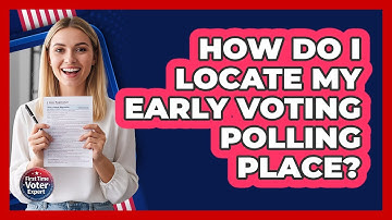 How Do I Locate My Early Voting Polling Place?