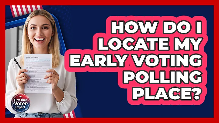 How Do I Locate My Early Voting Polling Place?