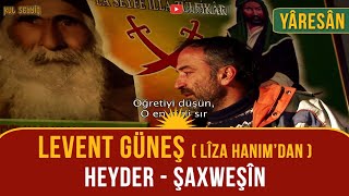 Levent Güneş - Heyder - Şaxweşîn (Yaresan - Lîza Hanım) Resimi