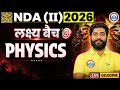 NDA (II) 2026 | लक्ष्य बैच | Kinematic #3 Full Physics Class | Complete Strategy 🔥