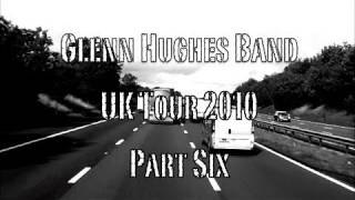 Glenn Hughes UK Tour Diary 2010 Part 6