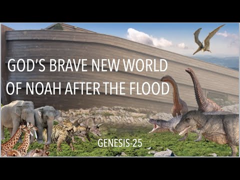 GOD&rsquo;S BRAVE NEW WORLD OF NOAH AFTER THE FLOOD