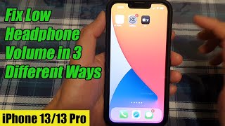 iPhone 13/13 Pro: How to Fix Low Headphone Volume in 3 Different Ways screenshot 2