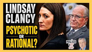 Lindsay Clancy Verdict: A Retired Cop’s Final Analysis
