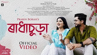Prabin Borah - Radhachura l Subham Deka l Yasashree Bhuyan l Deeg Diganta [Official Music Video]