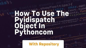 How to use the pyidispatch object in pythoncom