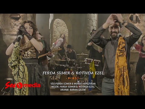 Rotinda Ezel & Ferda Sümer - Pirsî (Official Video) / ©SesMedia