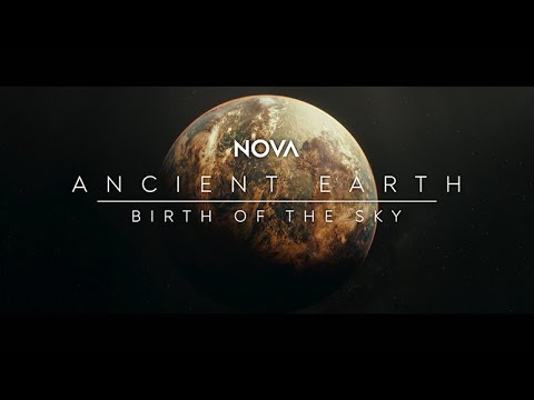 NOVA- Ancient Earth: Birth of the Sky